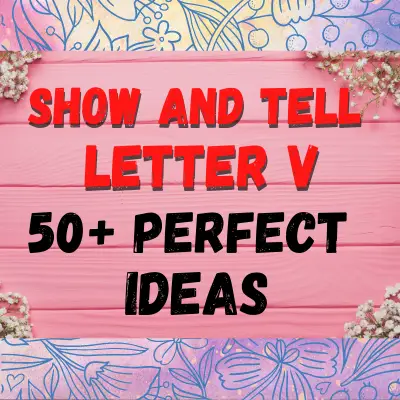 Show And Tell Letter V