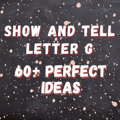 Show And Tell letter G