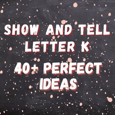 Show And Tell letter K