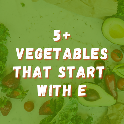 Vegetables that start with letter E