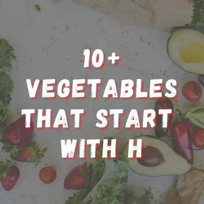 Vegetables that start with letter H