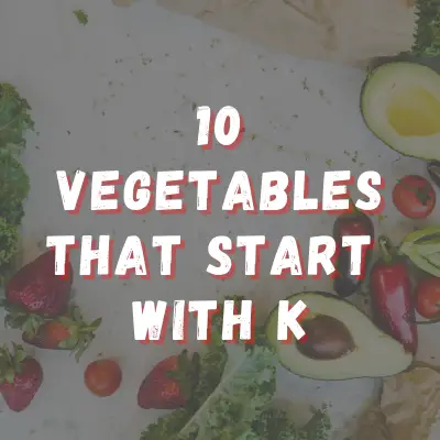 Vegetables that start with letter K