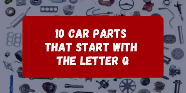 Car Parts That Start With The Letter Q