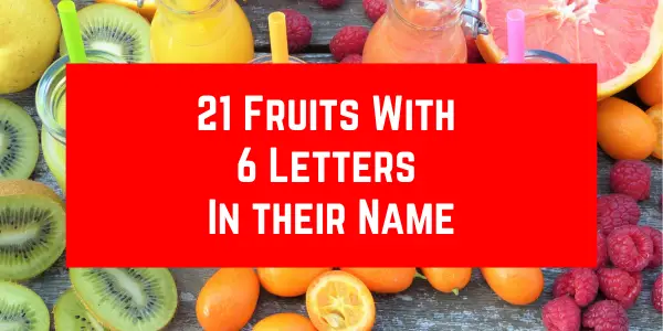 Fruits With 6 Letters In Their Name
