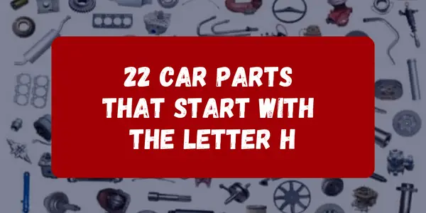 Car Parts That Start With The Letter H