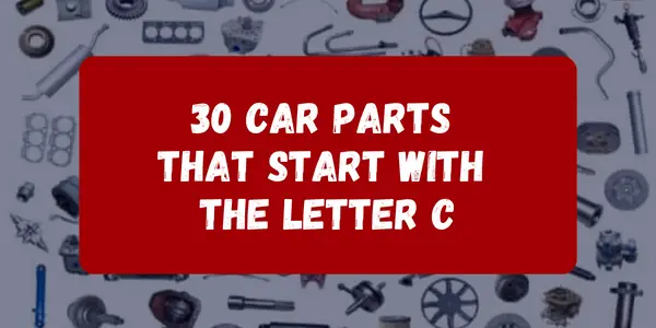 Car Parts That Start With The Letter C