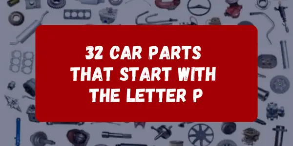 Car Parts That Start With The Letter P